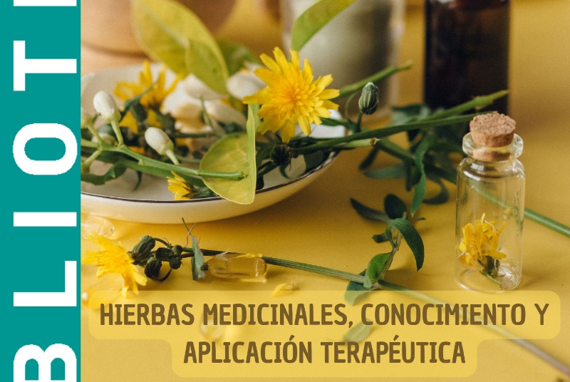 HIERBAS MEDICINALES, CONOCIMIENTO Y APLICACIÓN TERAPÉUTICA